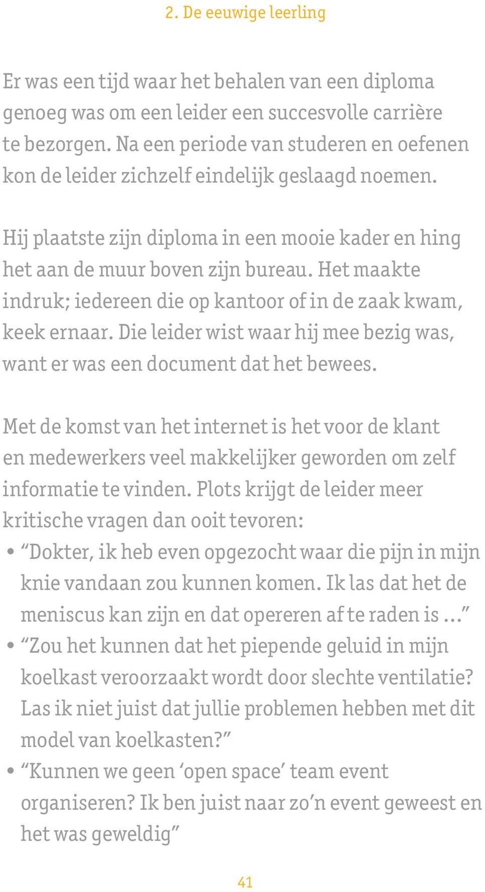 Die leider wist waar hij mee bezig was, want er was een document dat het bewees.