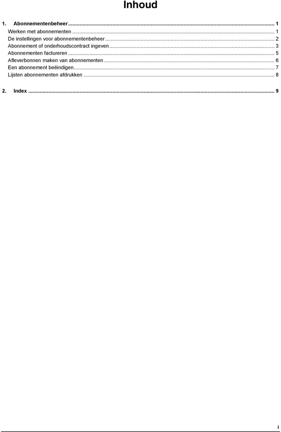 .. 2 Abonnement of onderhoudscontract ingeven... 3 Abonnementen factureren.