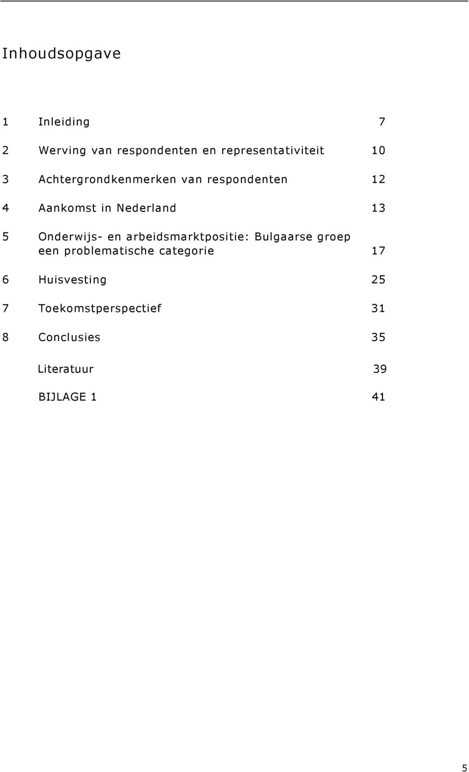 Onderwijs- en arbeidsmarktpositie: Bulgaarse groep een problematische categorie