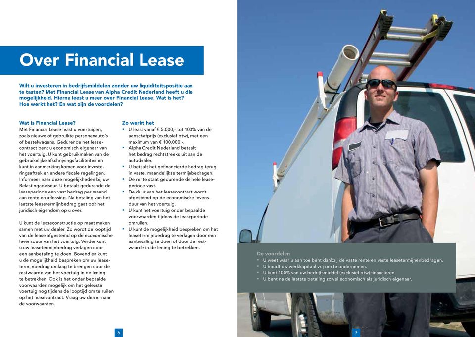 Met Financial Lease least u voertuigen, zoals nieuwe of gebruikte personenauto s of bestelwagens. Gedurende het leasecontract bent u economisch eigenaar van het voertuig.