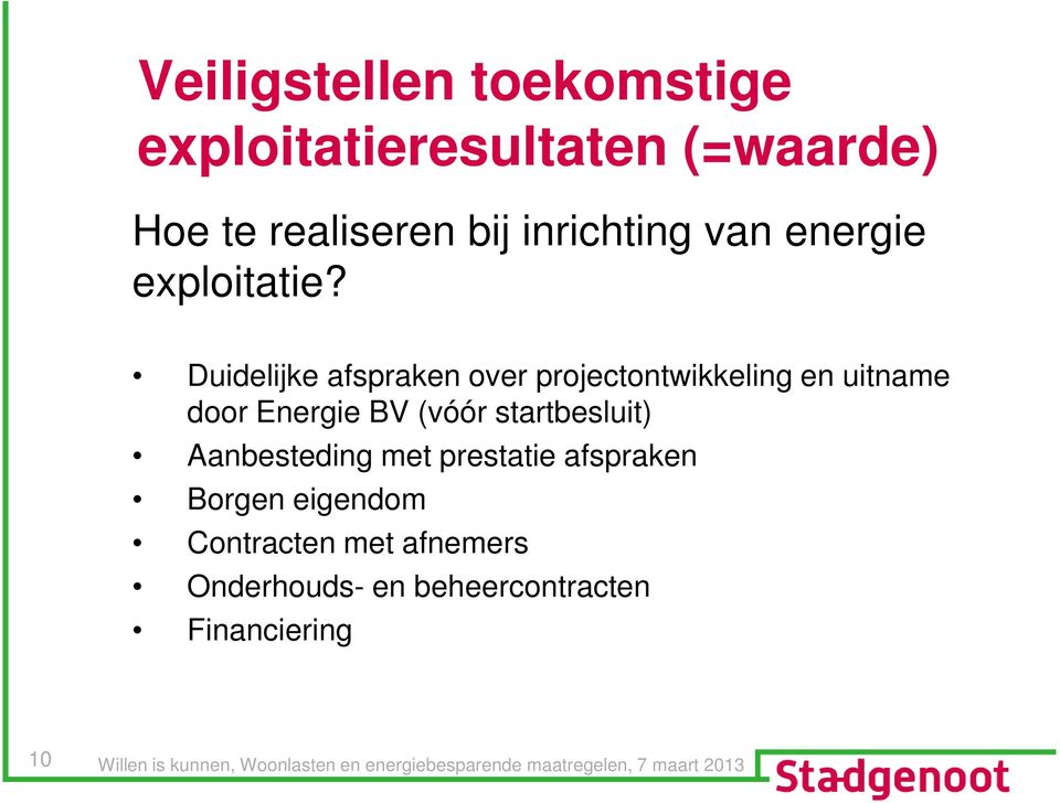 Duidelijke afspraken over projectontwikkeling en uitname door Energie BV (vóór