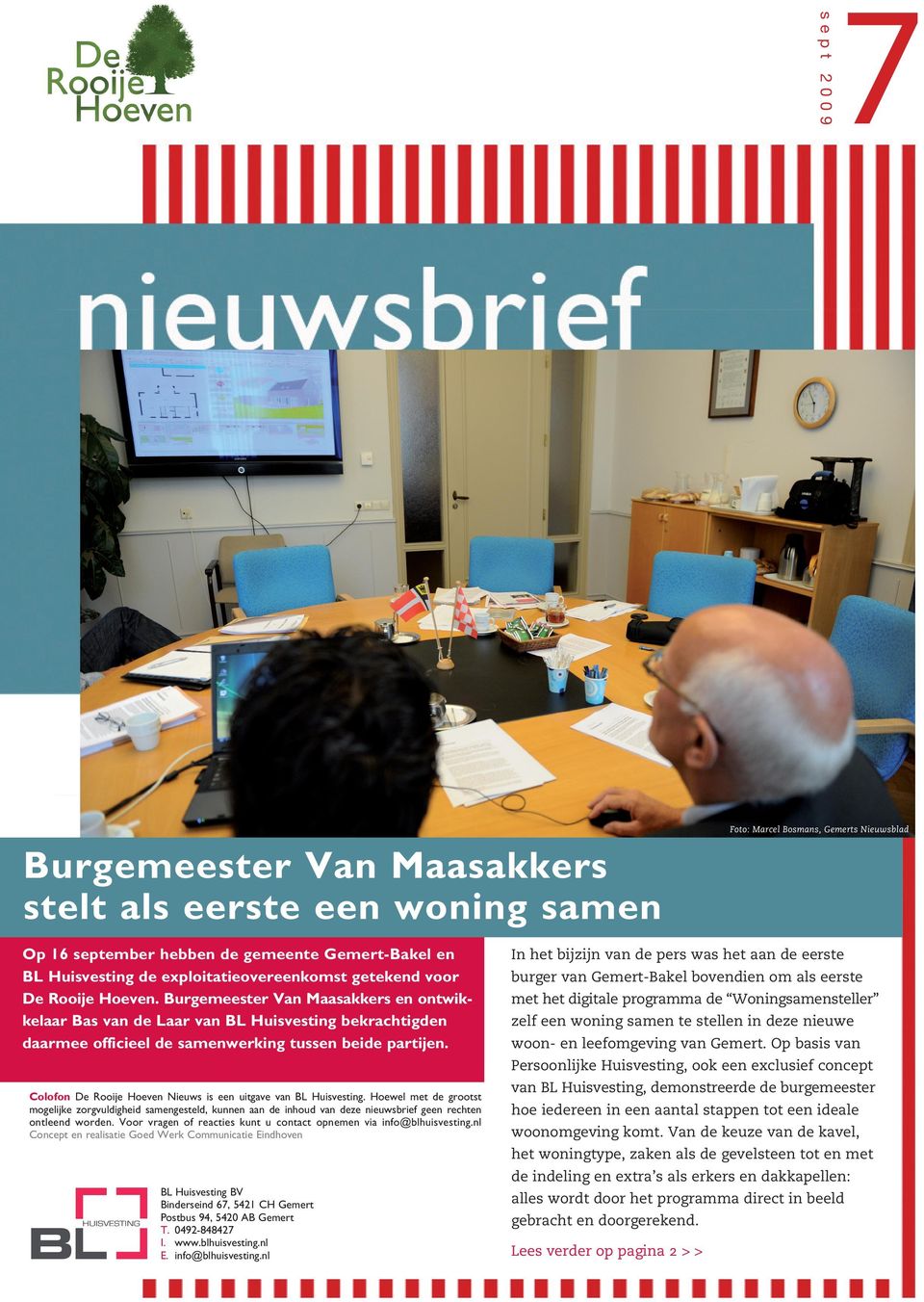 Burgemeester Van Maasakkers en ontwikkelaar Bas van de Laar van BL Huisvesting bekrachtigden daarmee officieel de samenwerking tussen beide partijen.