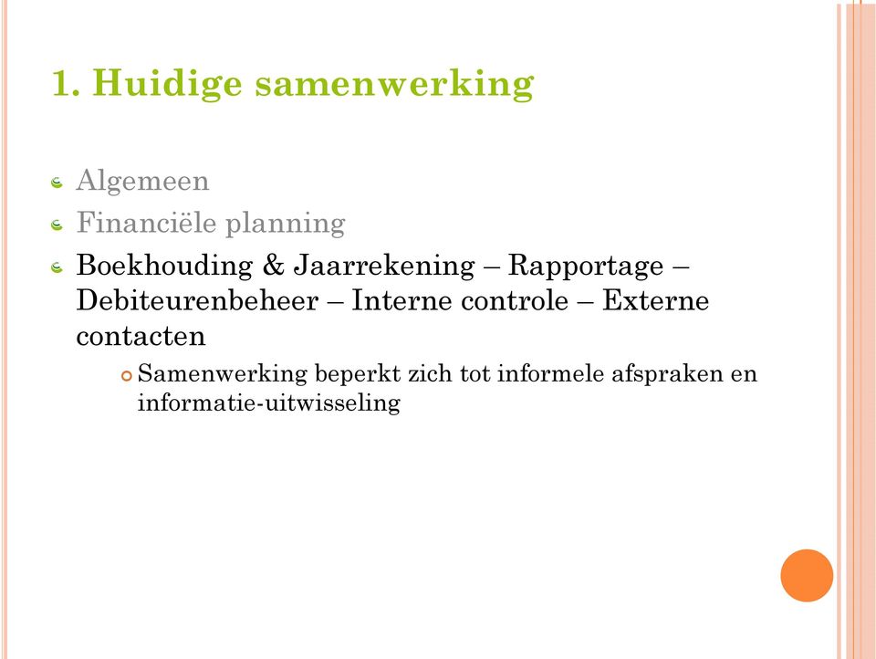 Interne controle Externe contacten Samenwerking