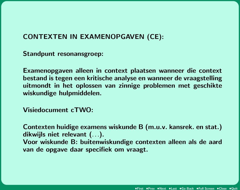 geschikte wiskundige hulpmiddelen. Visiedocument ctwo: Contexten huidige examens wiskunde B (m.u.v. kansrek. en stat.