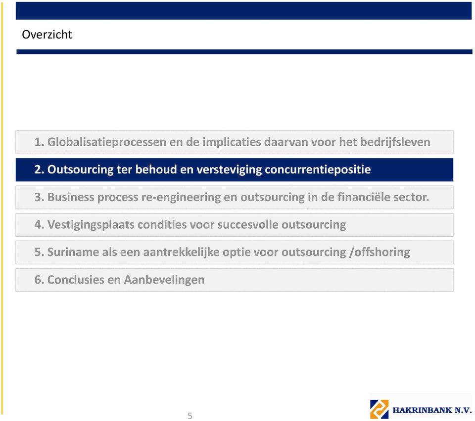 Business process re engineering en outsourcing in de financiële sector. 4.