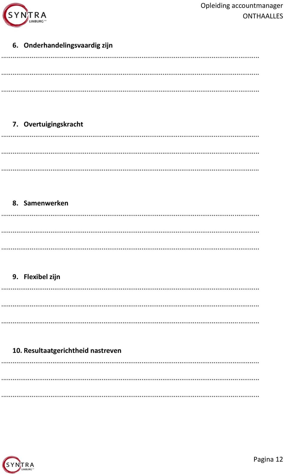 Samenwerken 9. Flexibel zijn 10.