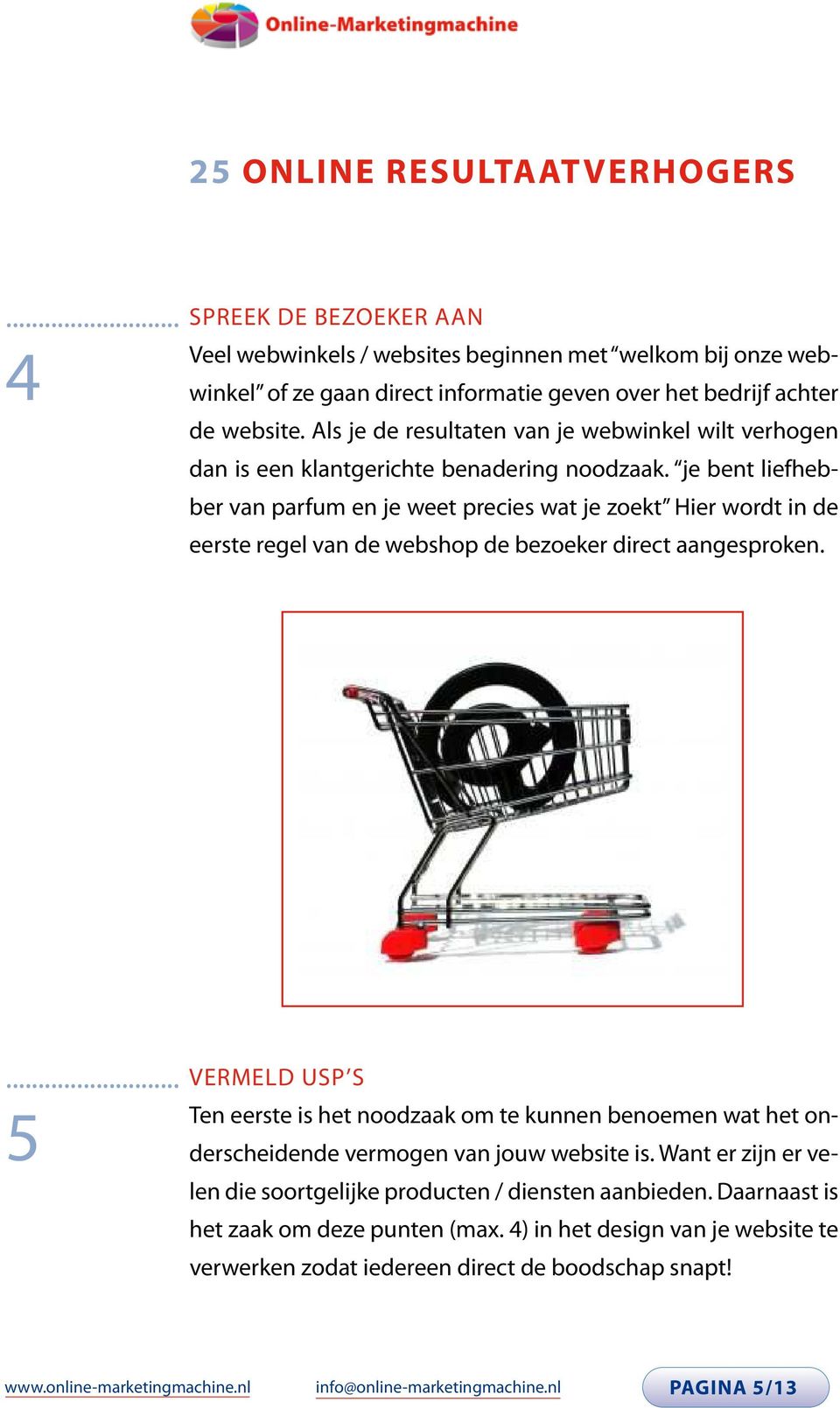 je bent liefhebber van parfum en je weet precies wat je zoekt Hier wordt in de eerste regel van de webshop de bezoeker direct aangesproken.