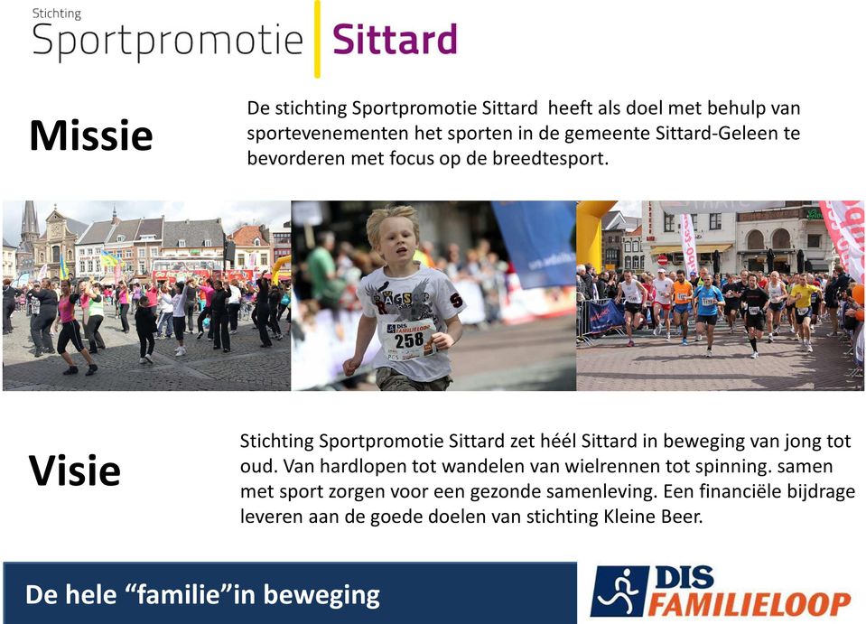 Visie Stichting Sportpromotie Sittard zet héélsittard in beweging van jong tot oud.