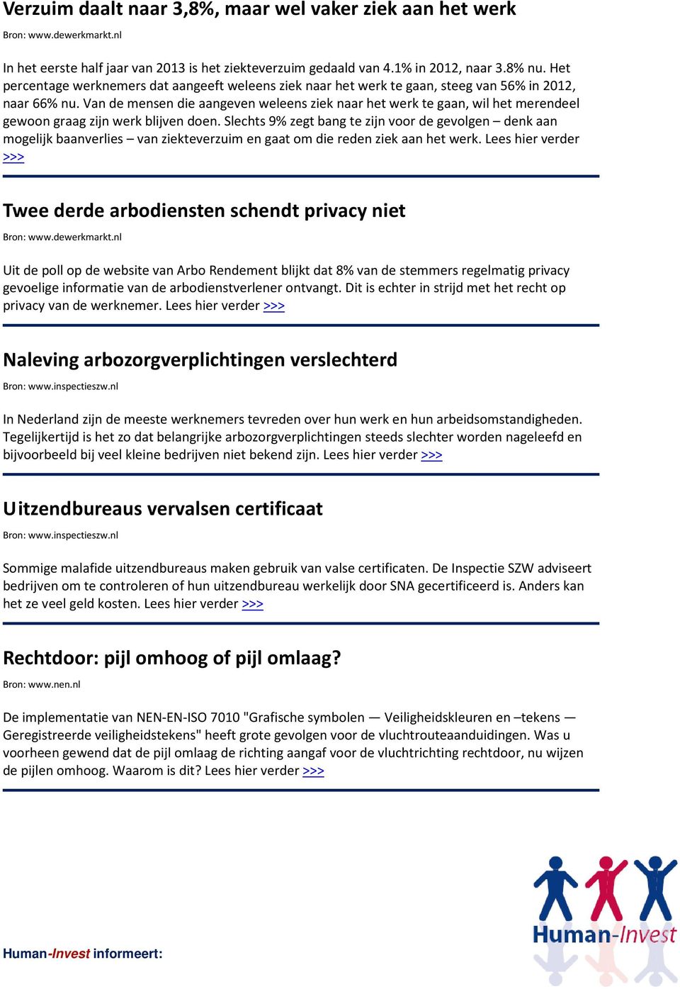 Van de mensen die aangeven weleens ziek naar het werk te gaan, wil het merendeel gewoon graag zijn werk blijven doen.