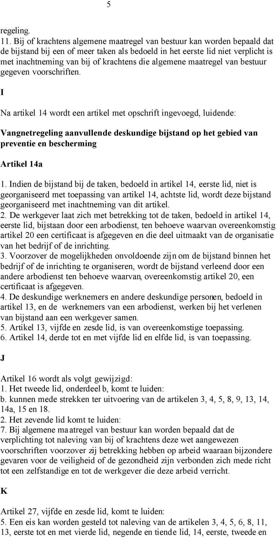 algemene maatregel van bestuur gegeven voorschriften.