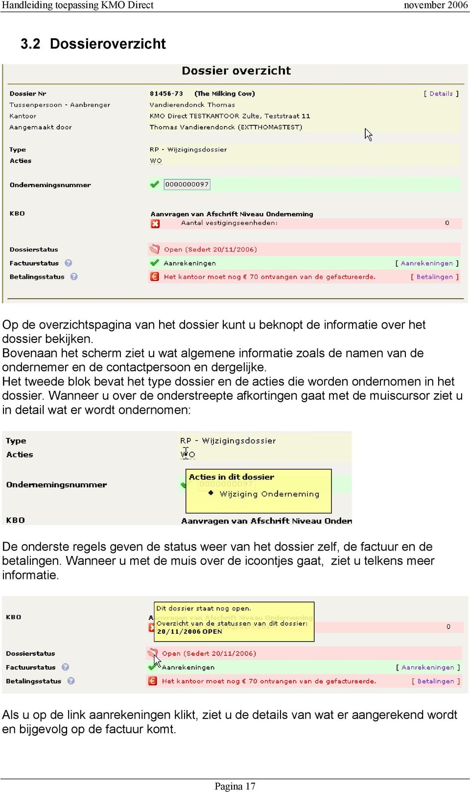 Het tweede blok bevat het type dossier en de acties die worden ondernomen in het dossier.