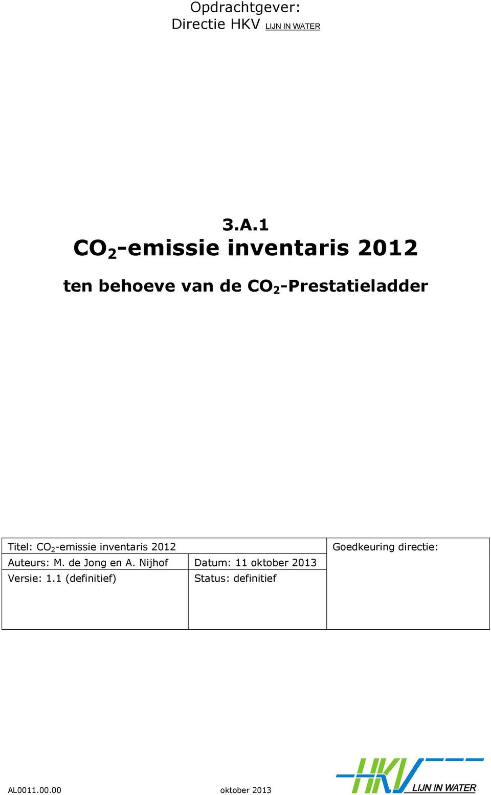 1 CO 2 -emissie inventaris 2012 ten behoeve van de CO 2 -Prestatieladder