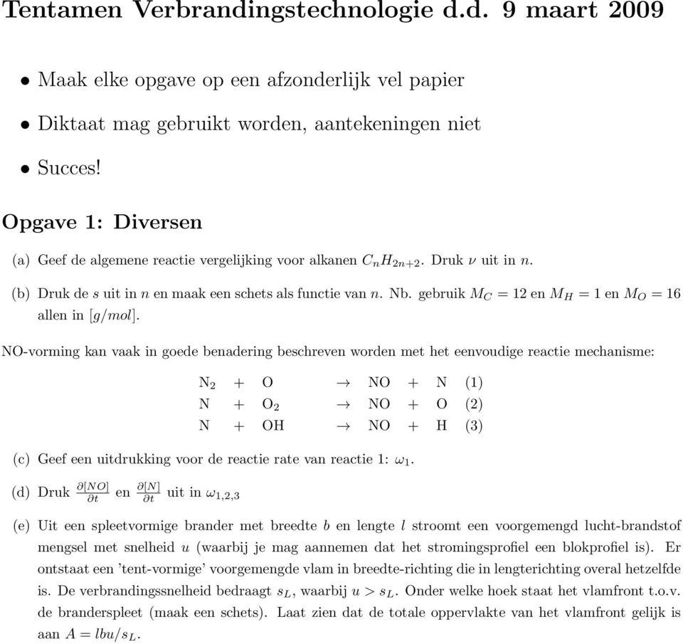 gebruik M C = 12 en M H = 1 en M O = 16 allen in [g/mol].