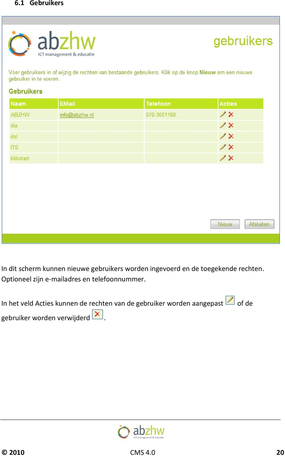 Optioneel zijn e-mailadres en telefoonnummer.