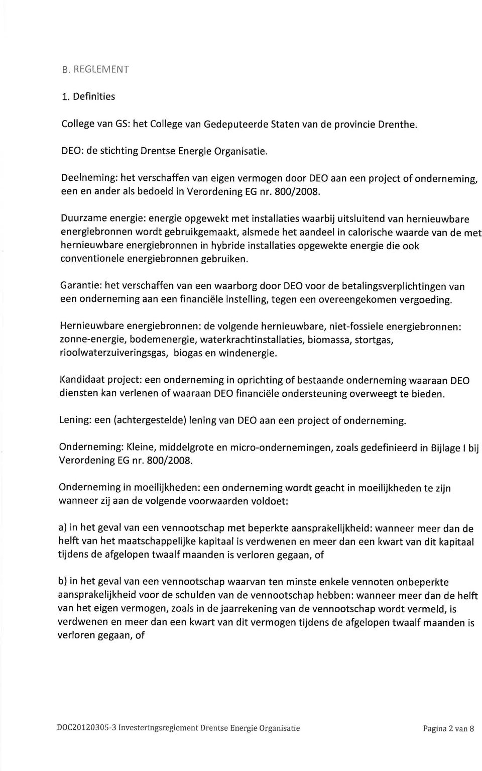 project of onderneming, een en ander als bedoeld in Verordening EG nr. 800/2008.