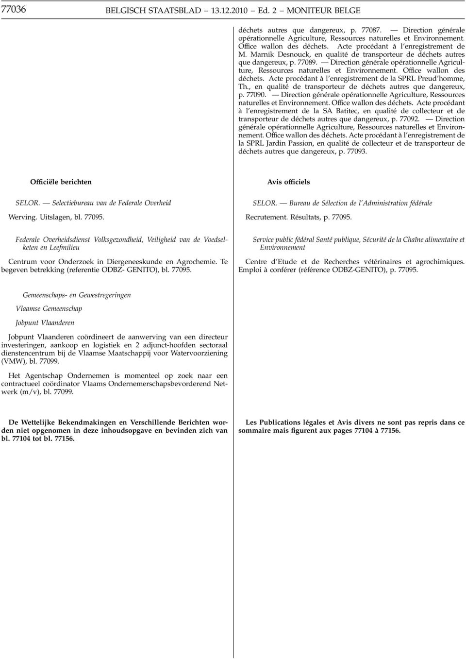 Direction générale opérationnelle Agriculture, Ressources naturelles et Environnement. Office wallon des déchets. Acte procédant à l enregistrement de la SPRL Preud homme, Th.