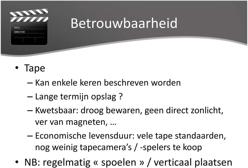 Kwetsbaar: droog bewaren, geen direct zonlicht, ver van magneten,