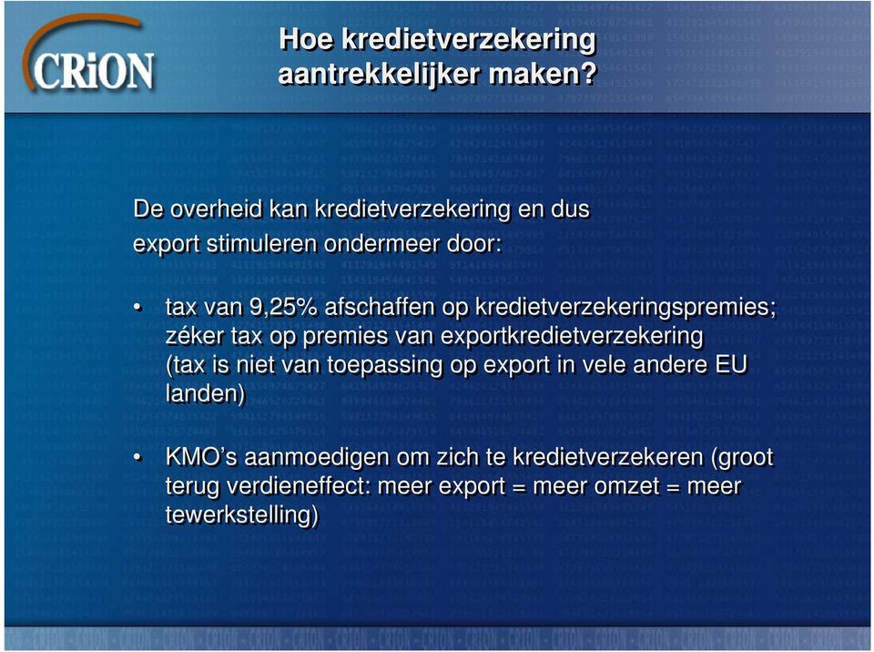 kredietverzekeringspremies; zéker tax op premies van exportkredietverzekering (tax is niet van