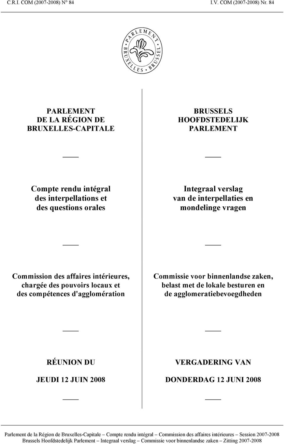 questions orales Integraal verslag van de interpellaties en mondelinge vragen Commission des affaires intérieures, chargée des