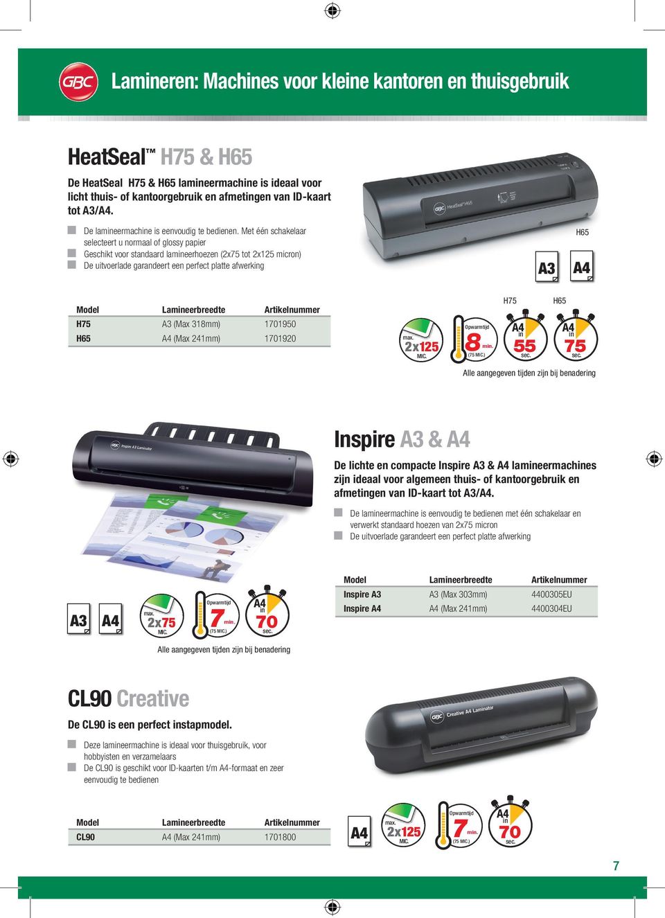 Met één schakelaar selecteert u normaal of glossy papier Geschikt voor standaard lameerhoezen (x75 tot x15 micron) De uitvoerlade garandeert een perfect platte afwerkg H65 Model Lameerbreedte