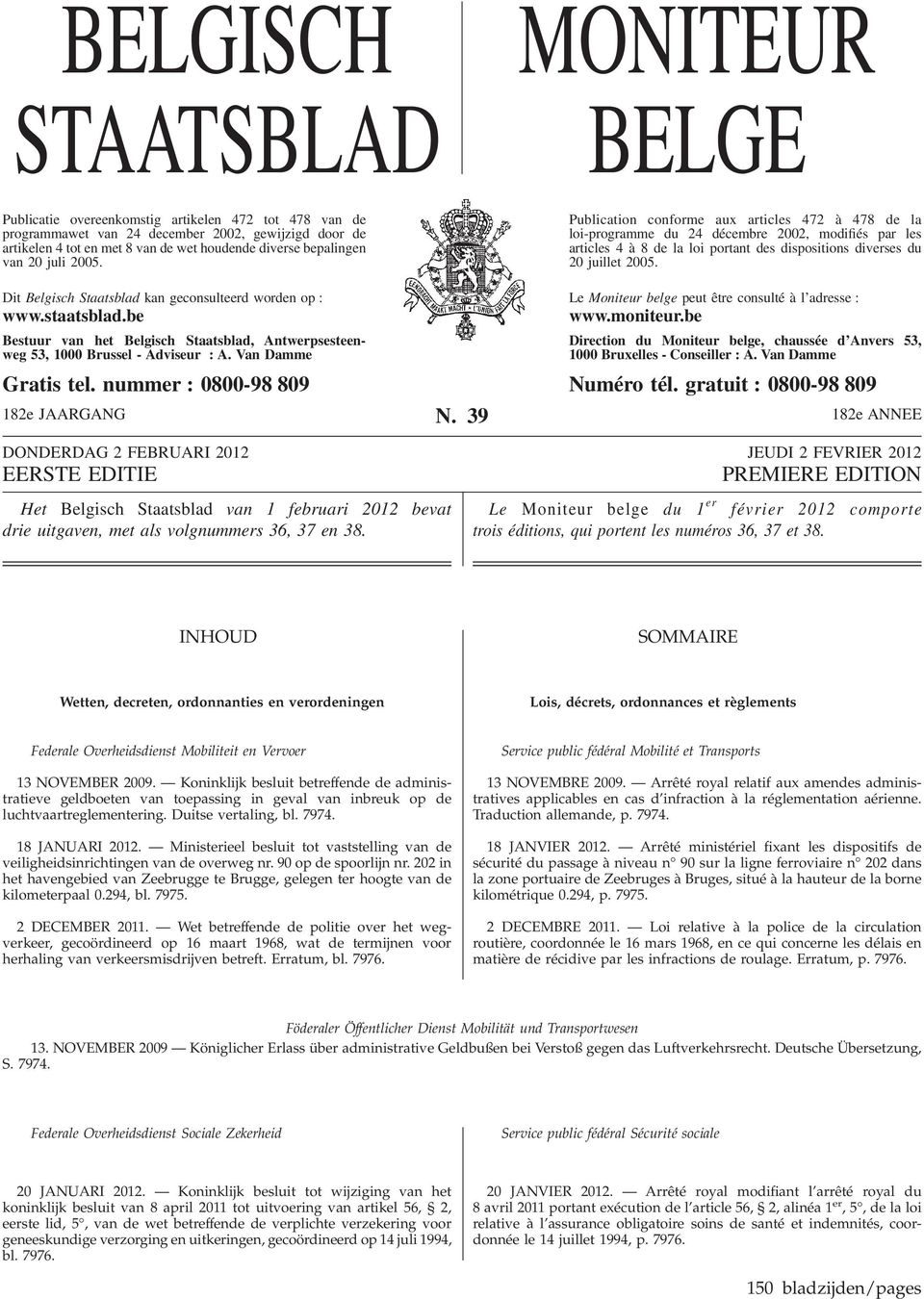 Publication conforme aux articles 472 à 478 de la loi-programme du 24 décembre 2002, modifiés par les articles 4 à 8 de la loi portant des dispositions diverses du 20 juillet 2005.