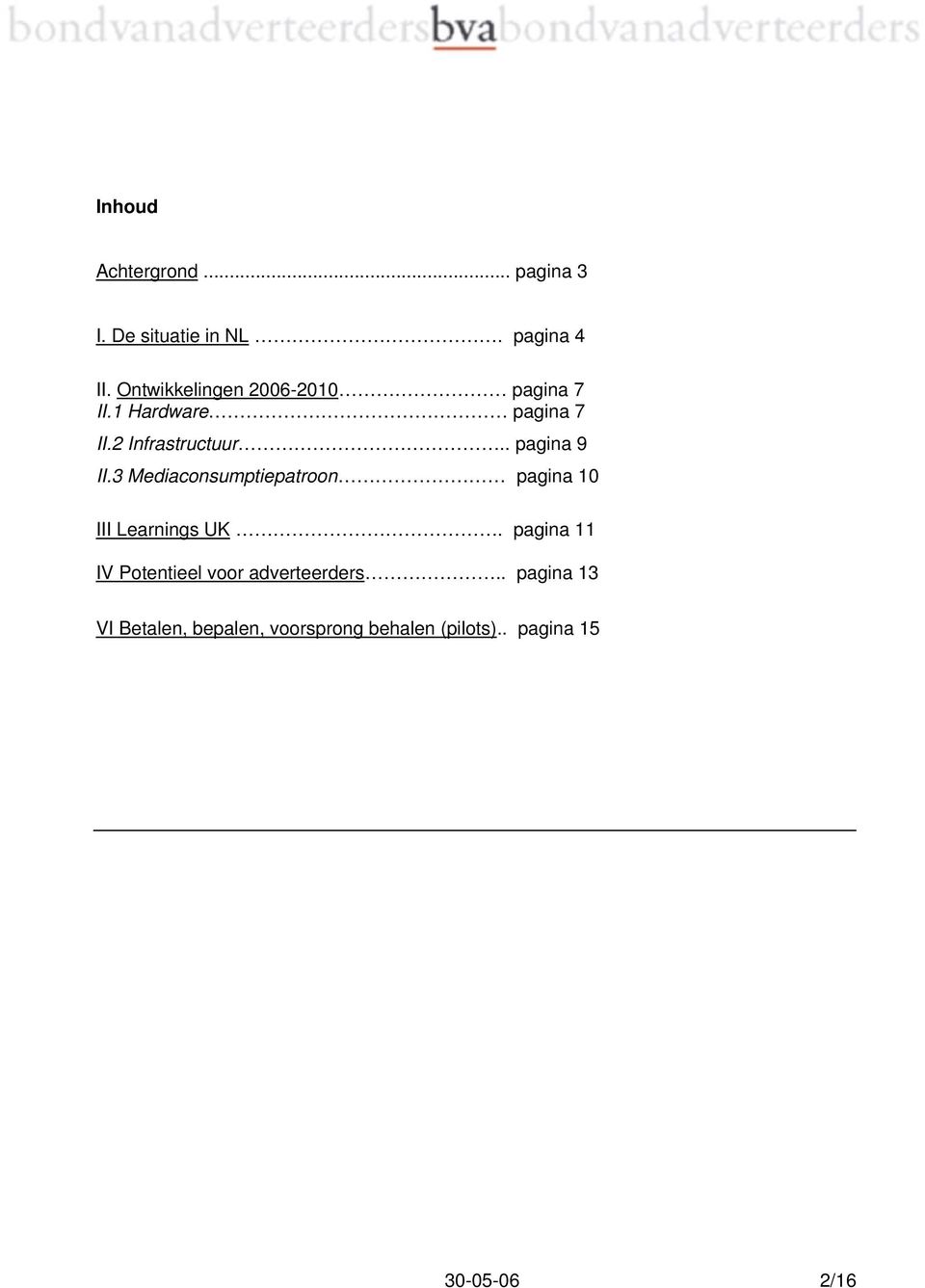 . pagina 9 II.3 Mediaconsumptiepatroon pagina 10 III Learnings UK.