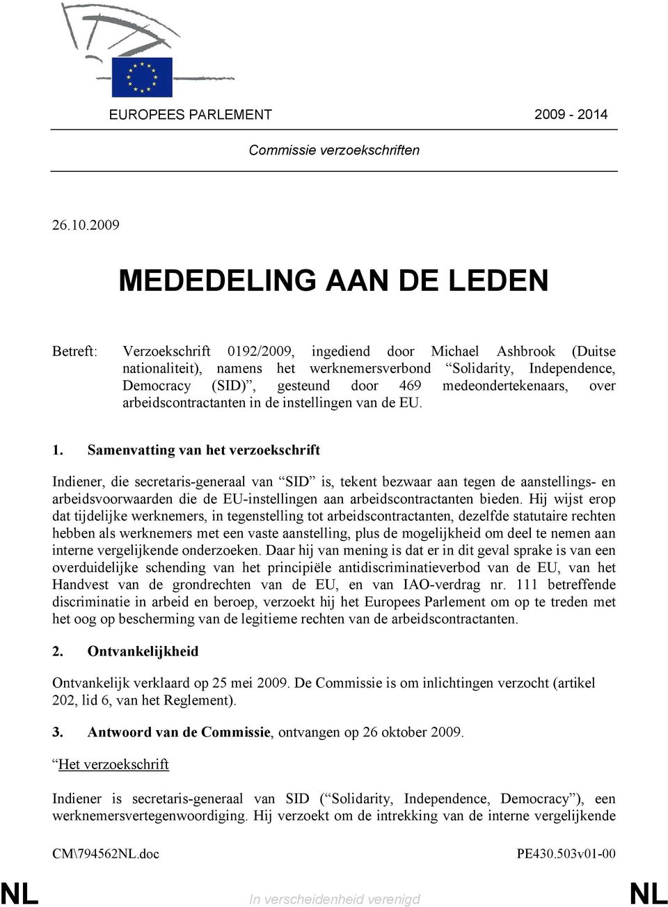 Independence, Democracy (SID), gesteund door 469 medeondertekenaars, over arbeidscontractanten in de instellingen van de EU.