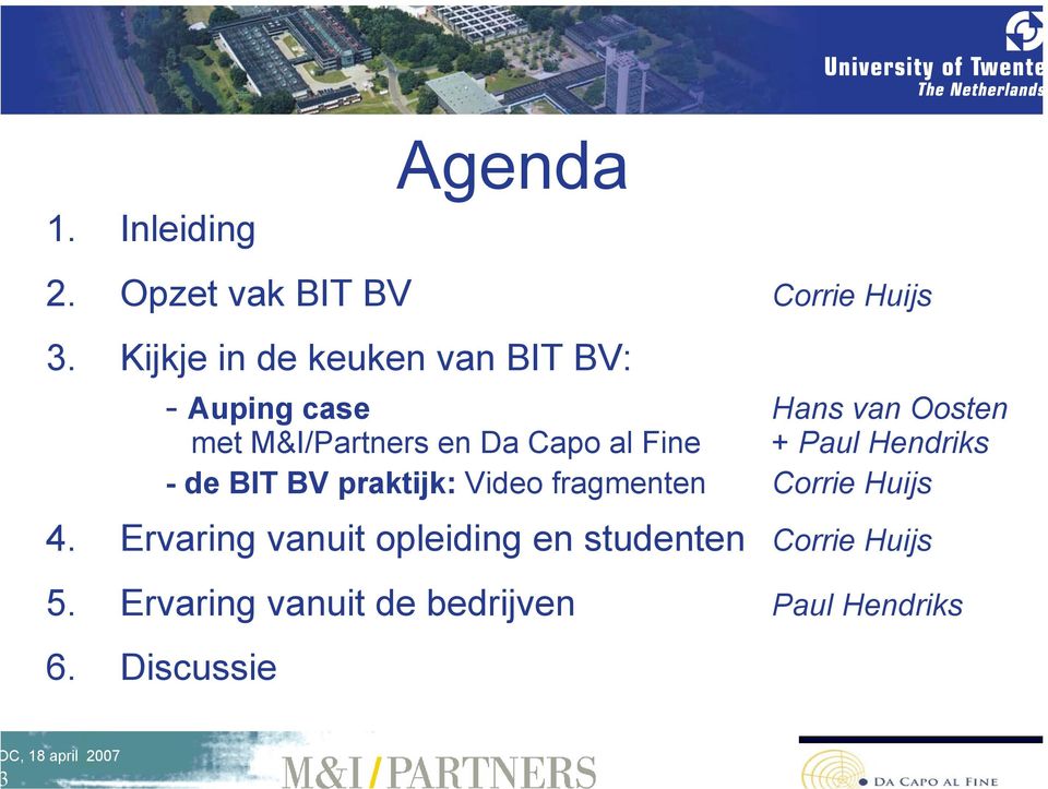 Da Capo al Fine + Paul Hendriks - de BIT BV praktijk: Video fragmenten Corrie Huijs