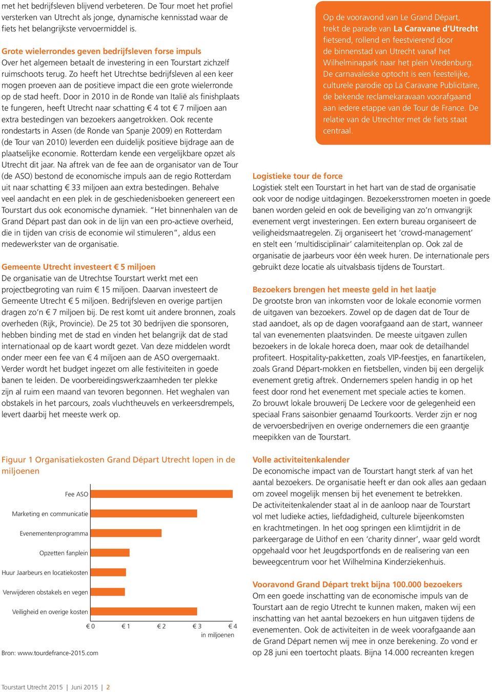 Zo heeft het Utrechtse bedrijfsleven al een keer mogen proeven aan de positieve impact die een grote wielerronde op de stad heeft.