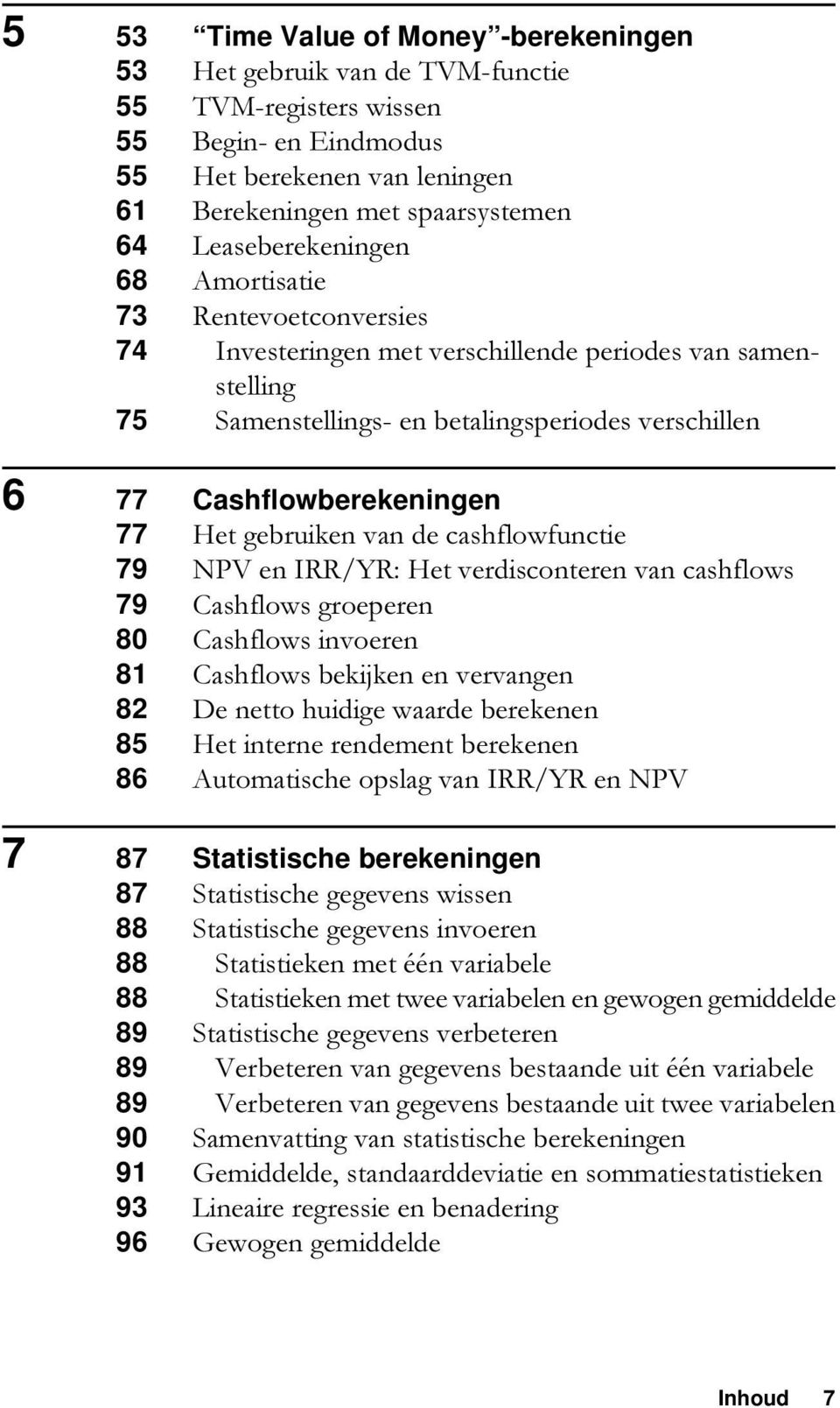 77 79 79 80 81 82 85 86 7 87 Statistische