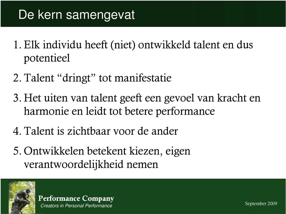 Talent dringt tot manifestatie 3.