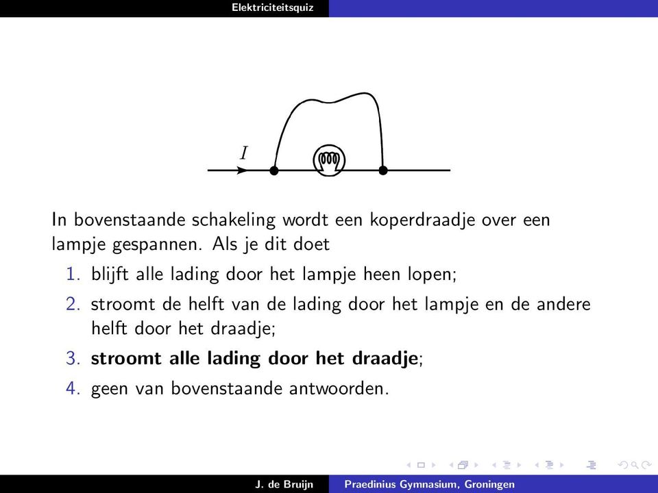 stroomt de helft van de lading door het lampje en de andere helft door het