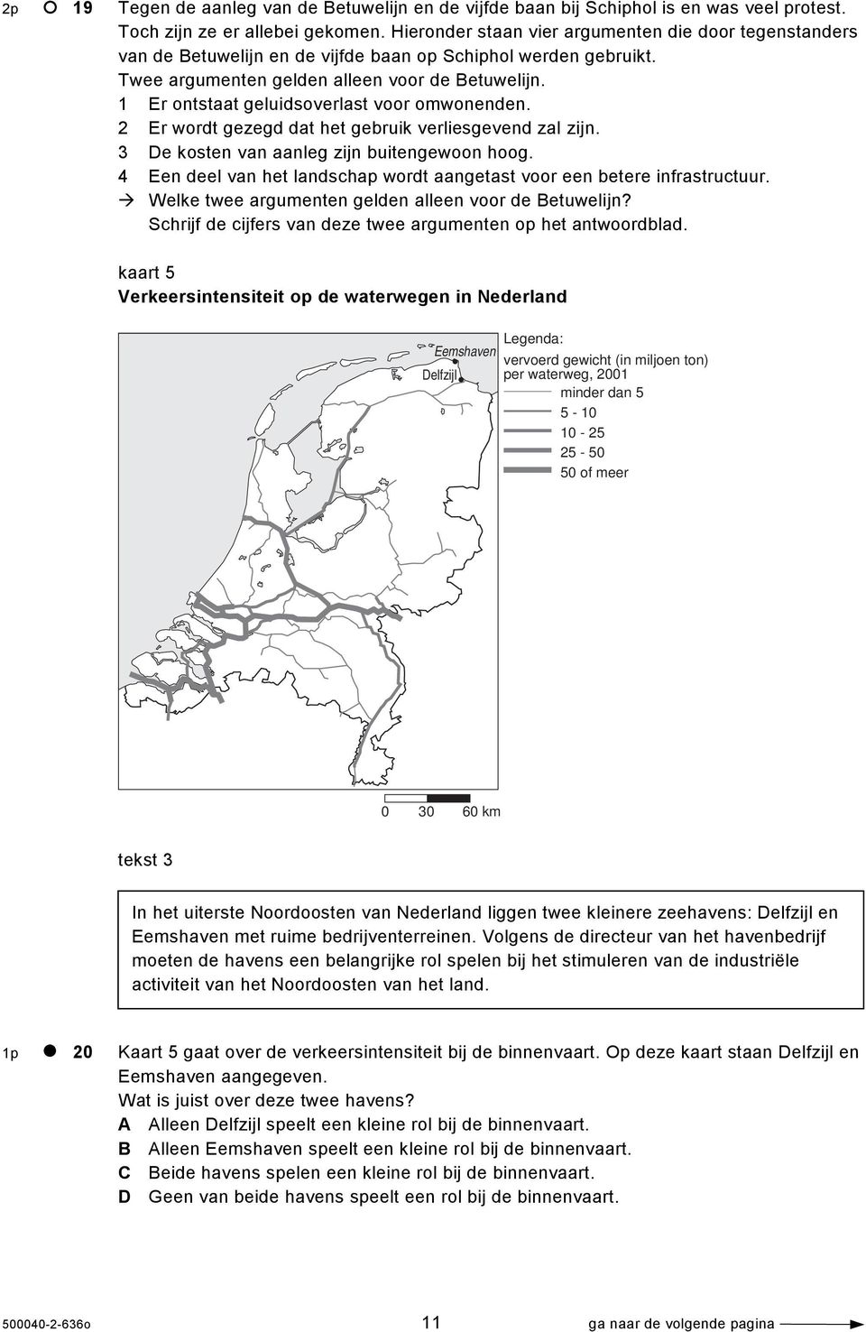 1 Er ontstaat geluidsoverlast voor omwonenden. 2 Er wordt gezegd dat het gebruik verliesgevend zal zijn. 3 De kosten van aanleg zijn buitengewoon hoog.