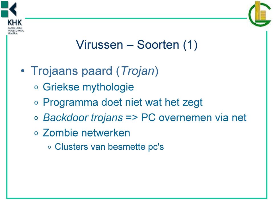 het zegt o Backdoor trojans => PC overnemen via