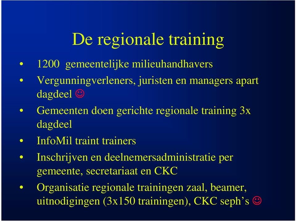 traint trainers Inschrijven en deelnemersadministratie per gemeente, secretariaat en CKC