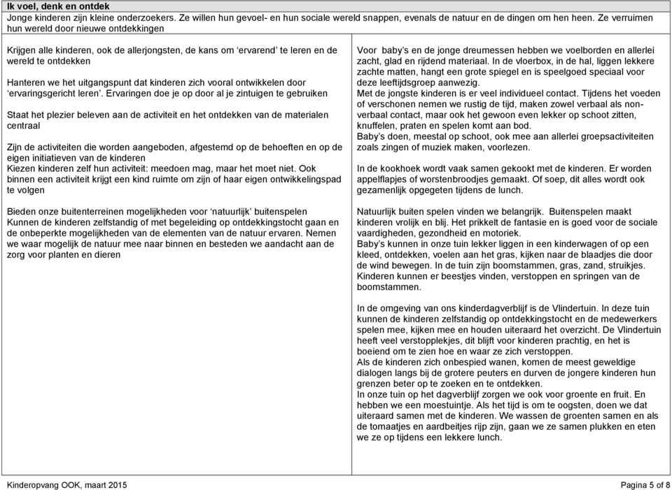 vooral ontwikkelen door ervaringsgericht leren.