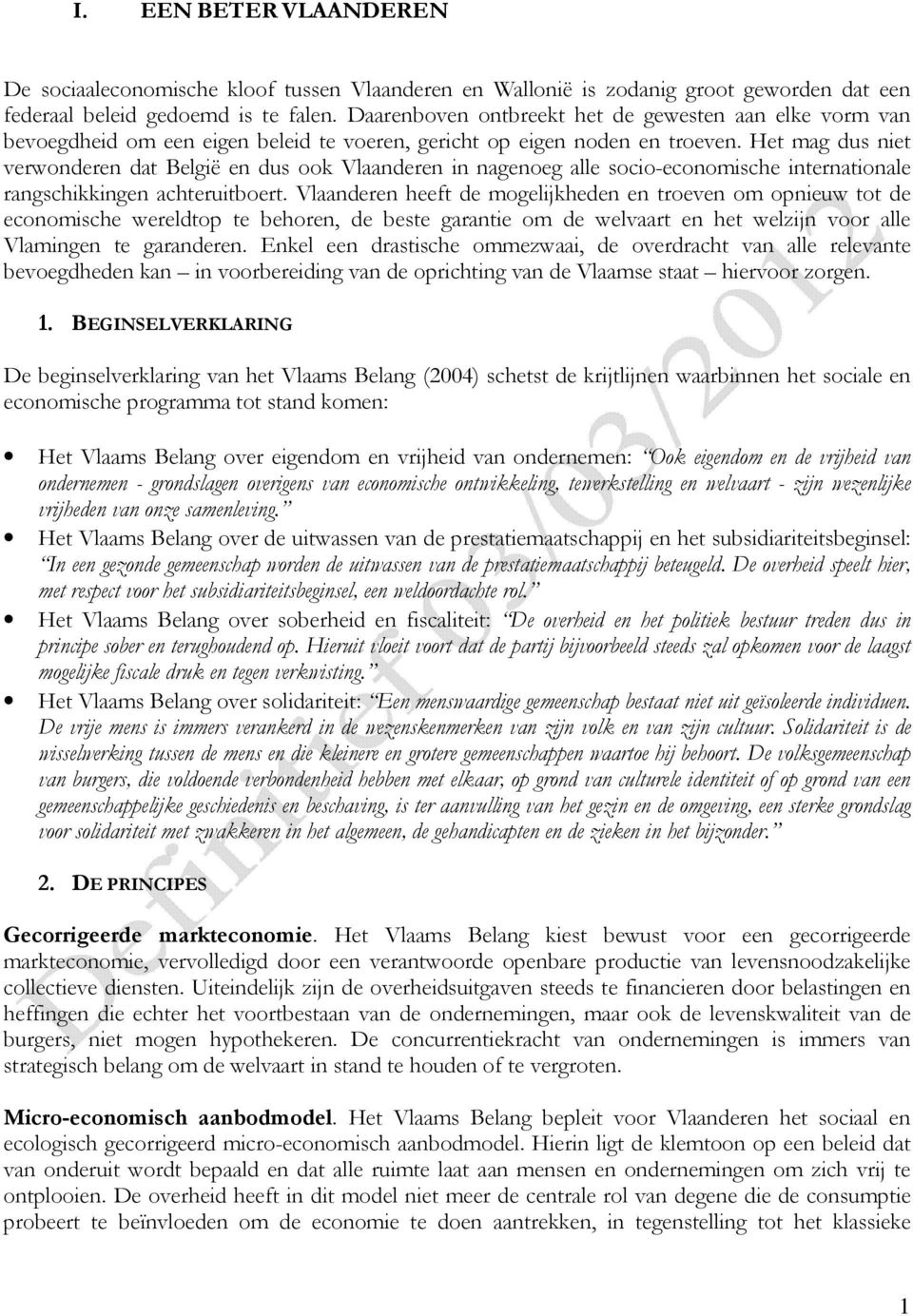 Het mag dus niet verwonderen dat België en dus ook Vlaanderen in nagenoeg alle socio-economische internationale rangschikkingen achteruitboert.