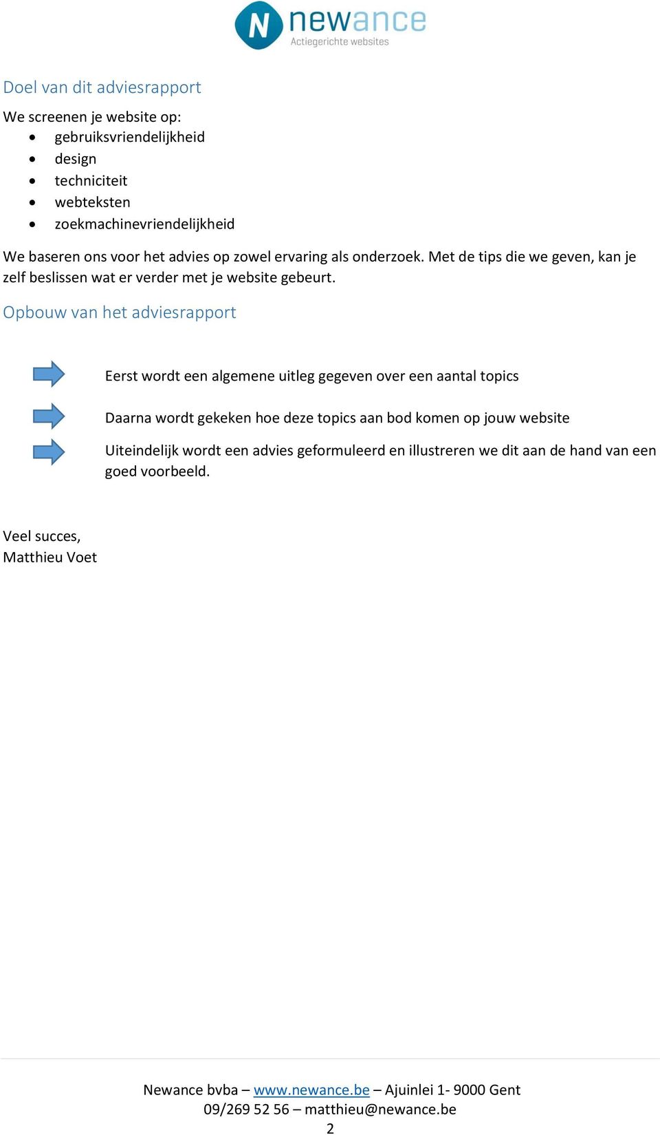 Met de tips die we geven, kan je zelf beslissen wat er verder met je website gebeurt.