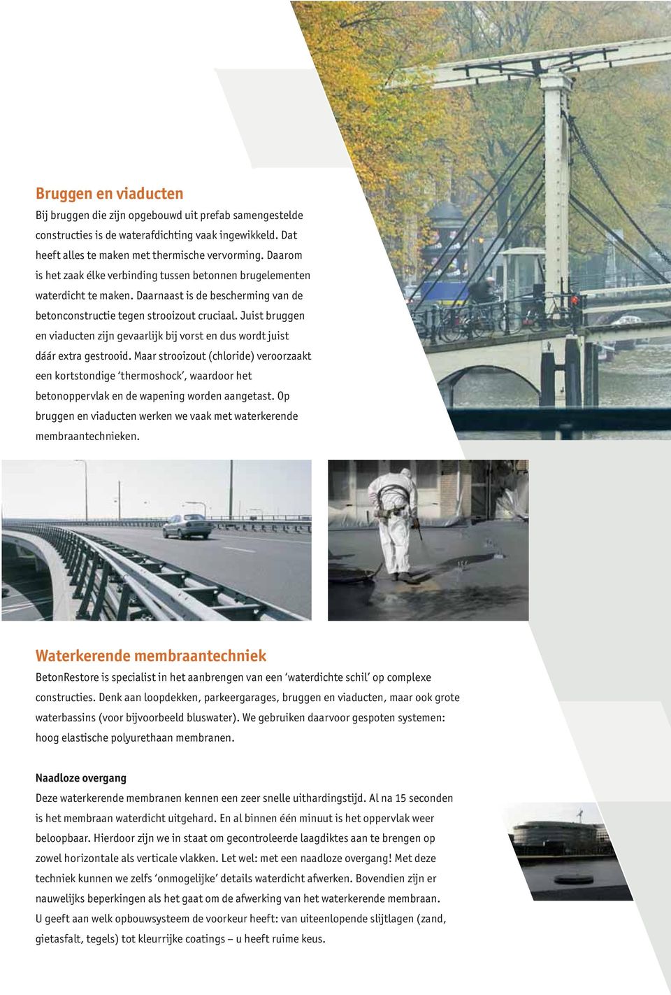 Juist bruggen en viaducten zijn gevaarlijk bij vorst en dus wordt juist dáár extra gestrooid.