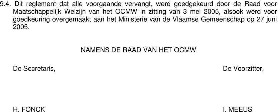 voor goedkeuring overgemaakt aan het Ministerie van de Vlaamse Gemeenschap op 27