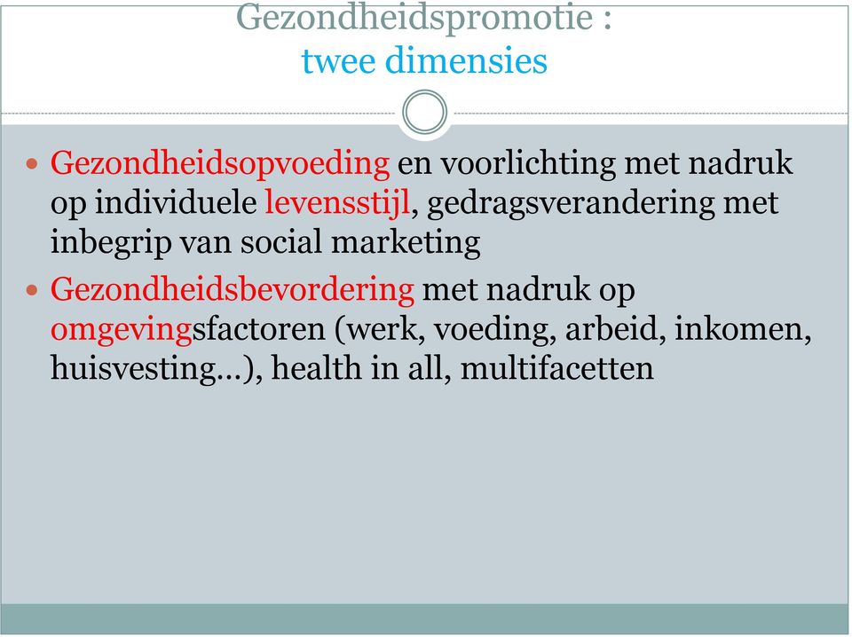 social marketing Gezondheidsbevordering met nadruk op omgevingsfactoren