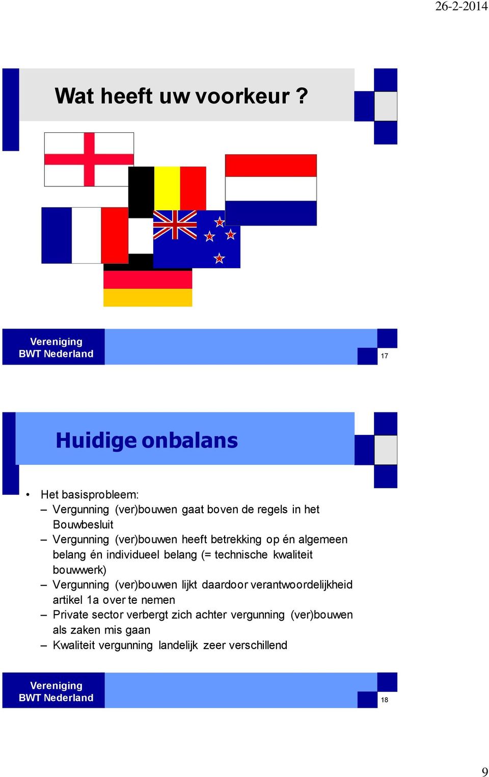 Vergunning (ver)bouwen heeft betrekking op én algemeen belang én individueel belang (= technische kwaliteit bouwwerk) Vergunning