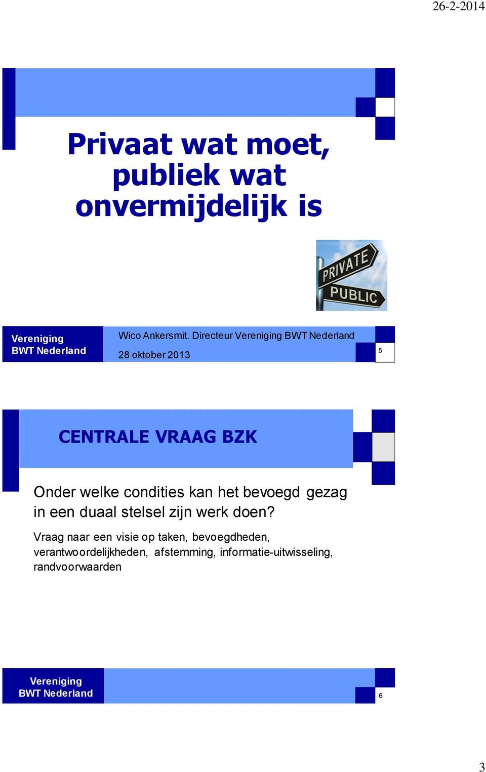 het bevoegd gezag in een duaal stelsel zijn werk doen?