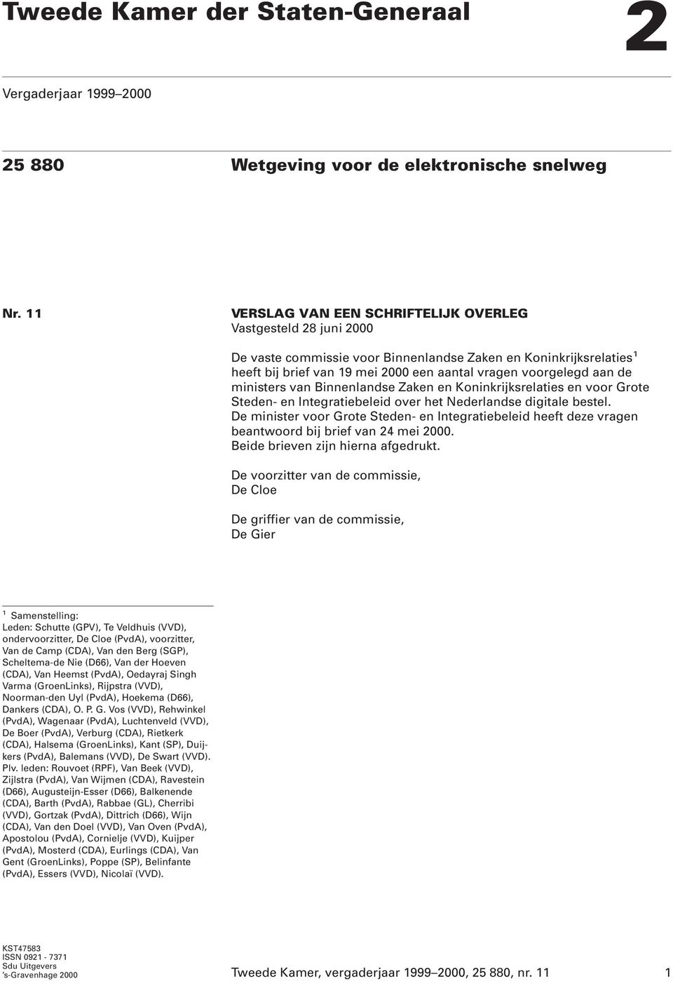 de ministers van Binnenlandse Zaken en Koninkrijksrelaties en voor Grote Steden- en Integratiebeleid over het Nederlandse digitale bestel.