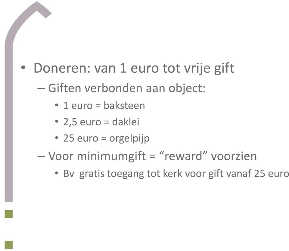 euro = orgelpijp Voor minimumgift = reward voorzien