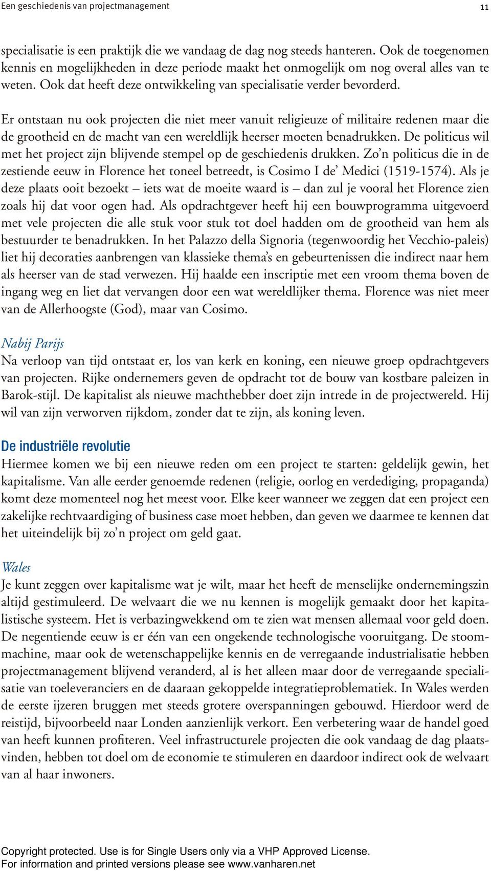 Er ontstaan nu ook projecten die niet meer vanuit religieuze of militaire redenen maar die de grootheid en de macht van een wereldlijk heerser moeten benadrukken.