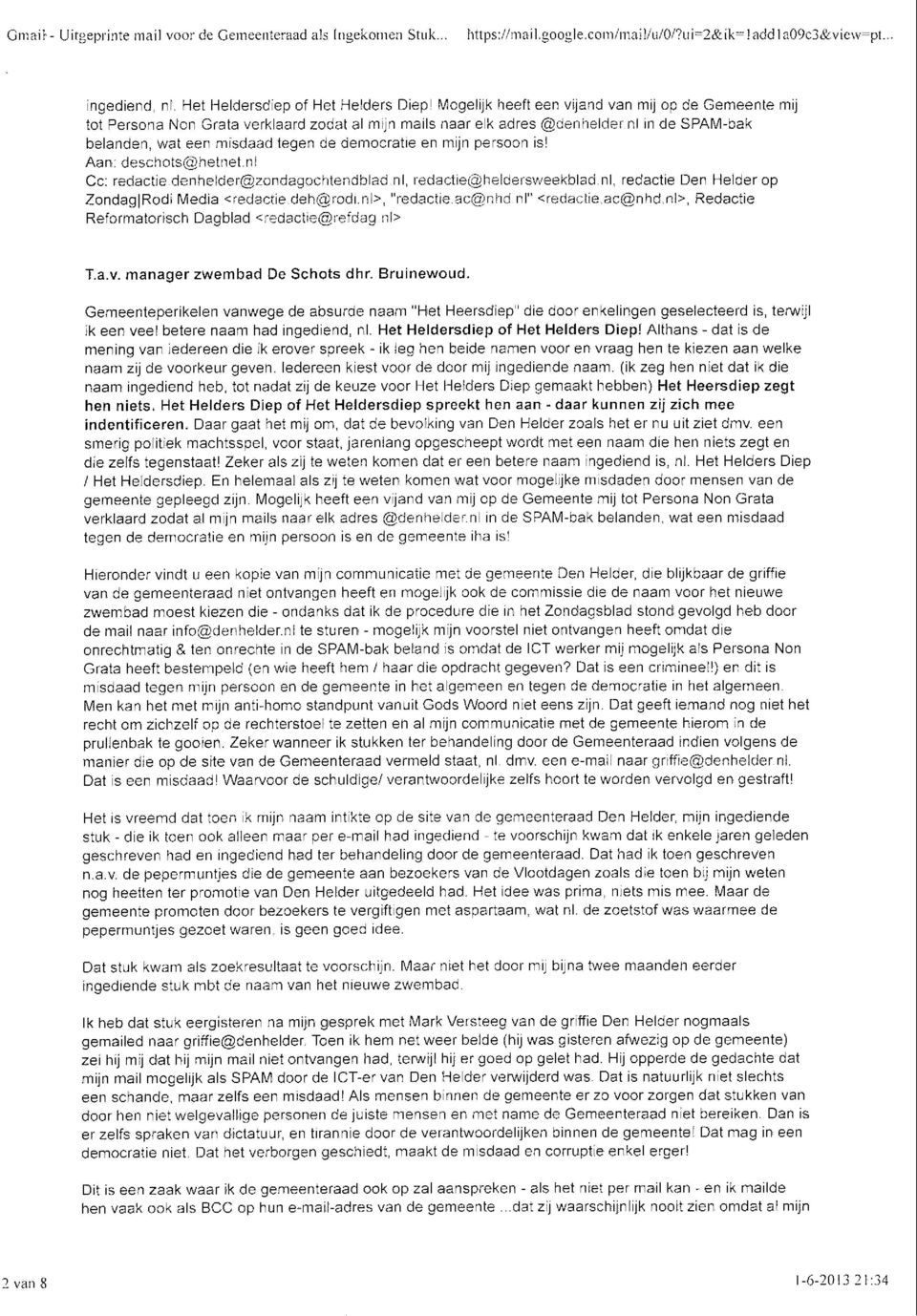 persoon is! Aan; deschots@hetnet.ni Cc: redactie denhe!der@zondagochtendbiad nl, redactie@heidersweekblad nl, redactie Den Helder op Zondag Rodi Media <redactie deh@rodi.nl>, "redactie.