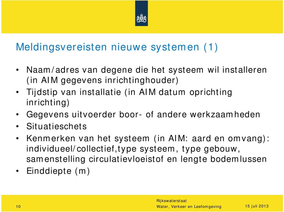 werkzaamheden Situatieschets Kenmerken van het systeem (in AIM: aard en omvang): individueel/collectief,type systeem,