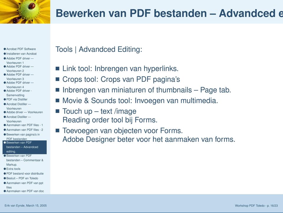 Movie & Sounds tool: Invoegen van multimedia. Touch up text /image Reading order tool bij Forms.