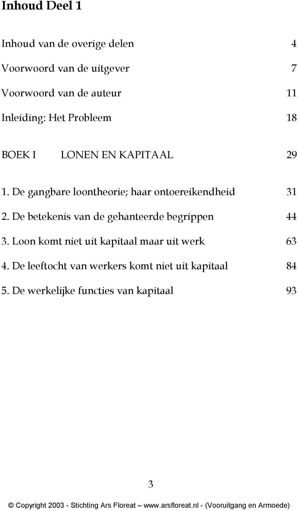 De gangbare loontheorie; haar ontoereikendheid 31 2. De betekenis van de gehanteerde begrippen 44 3.